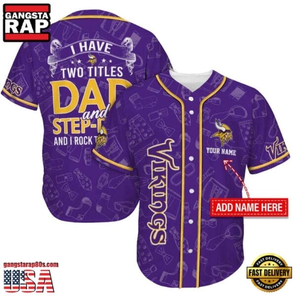 Minnesota Vikings I Have Two Titles Father’s Day New Design Baseball Jersey Shirt AMCBJS000045
